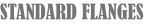 STANDARD FLANGES